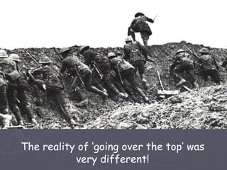 The reality of ‘going over the top’ was very different! 