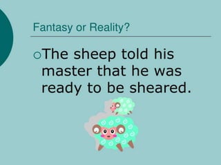 REALITY OR FANTASY.pptx