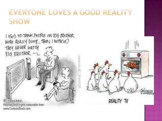 Everyone Loves a Good Reality Show