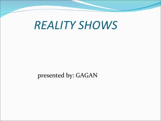 REALITY SHOWS ,[object Object]