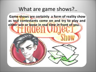 What are game shows?.. 