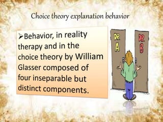 Choice theory explanation behavior
 