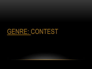 GENRE: CONTEST