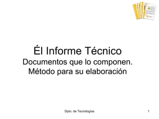 Él Informe Técnico Documentos que lo componen. Método para su elaboración 