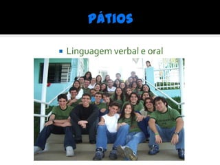    Linguagem verbal e oral
 