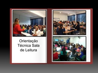 DEDEDE
O
Orientação
Técnica Sala
de Leitura
 