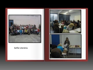 DEDEDE
O
Selfie Literária
 