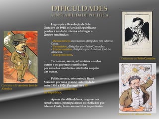 REALIZAÇÕESLAICIZAÇÃO DO ESTADO (SEPARAÇÃO         ESTADO-IGREJA) Registo civil obrigatórioLegalização do divórcio Proibição do ensino religioso nas escolas oficiais ( do Estado)Expulsão das Ordens Religiosas e nacionalização ( passam para o Estado) dos seus bensAfonso Costa , grande legislador deste período, caricaturado como inimigo da Igreja