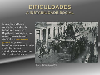 DIFICULDADESA INSTABILIDADE POLÍTICALogo após a Revolução de 5 deOutubro de 1910, o Partido Republicanoperdeu a unidade interna e dá lugar aQuatro tendências:- Democráticosou radicais, dirigidos por Afonso Costa.- Unionistas, dirigidos por Brito Camacho.- Evolucionistas, dirigidos por António José de Almeida.- Independentes.Tornam-se, assim, adversários uns dosoutros e os governos constituídospor uma das tendências, não tinha o apoiodas outras.Politicamente, este período ficaráMarcado por uma grande instabilidade: entre 1910 a 1926  Portugal teve 45Governos e 8 Presidentesda República.Apesar das dificuldades, os governosrepublicanos, principalmente os chefiados por Afonso Costa, tomaram medidas importantes. Caricatura de Brito CamachoCaricatura de António José de AlmeidaCaricatura de Afonso Costa