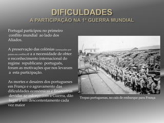 DIFICULDADESA INSTABILIDADE POLÍTICA     A República vai enfrentar a oposição de dois grupos poderosos na sociedade portuguesa:A  Igreja Católica que, limitada na sua acção pelas medidas republicanas de laicização do Estado, reage e tem o apoio de grande parte da população;