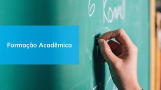 Formação Acadêmica
 