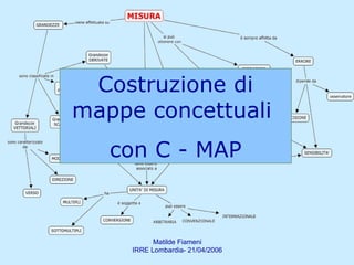 Costruzione di mappe concettuali  con C - MAP 