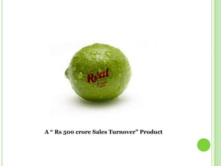 A “ Rs 500 crore Sales Turnover” Product