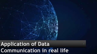 Real life application of data communication | PPT