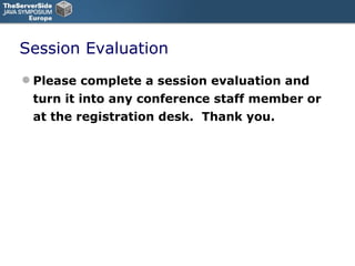 Session Evaluation Please complete a session evaluation and turn it into any conference staff member or at the registration desk.  Thank you. 
