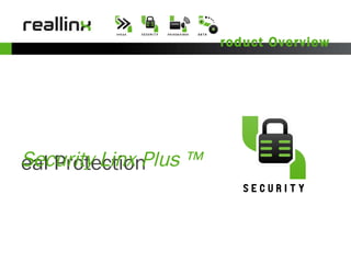 Product Overview Real Protection Security Linx Plus ™ 