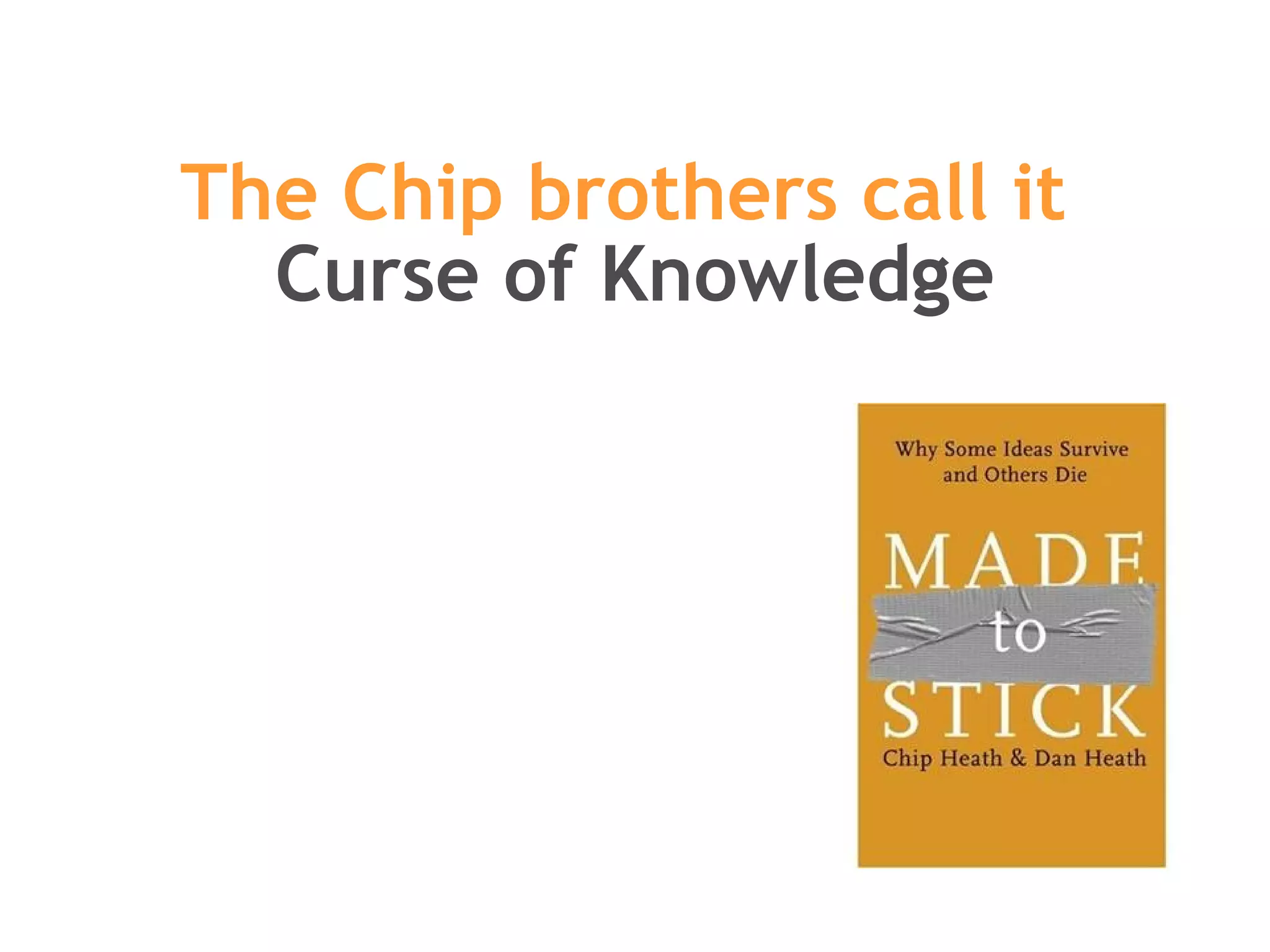 The Chip brothers call it  Curse of Knowledge 