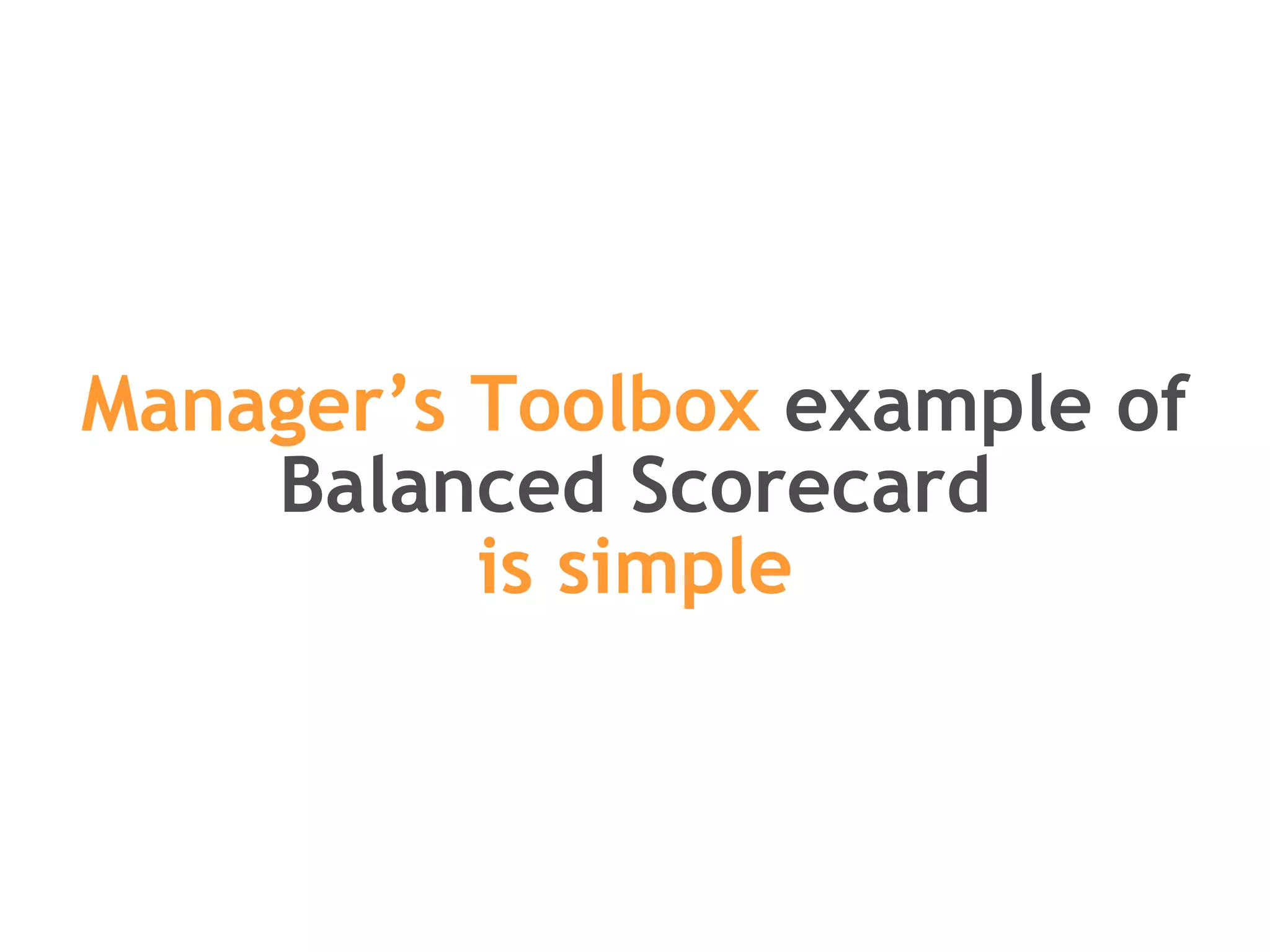 Manager’s Toolbox  example of Balanced Scorecard is simple 