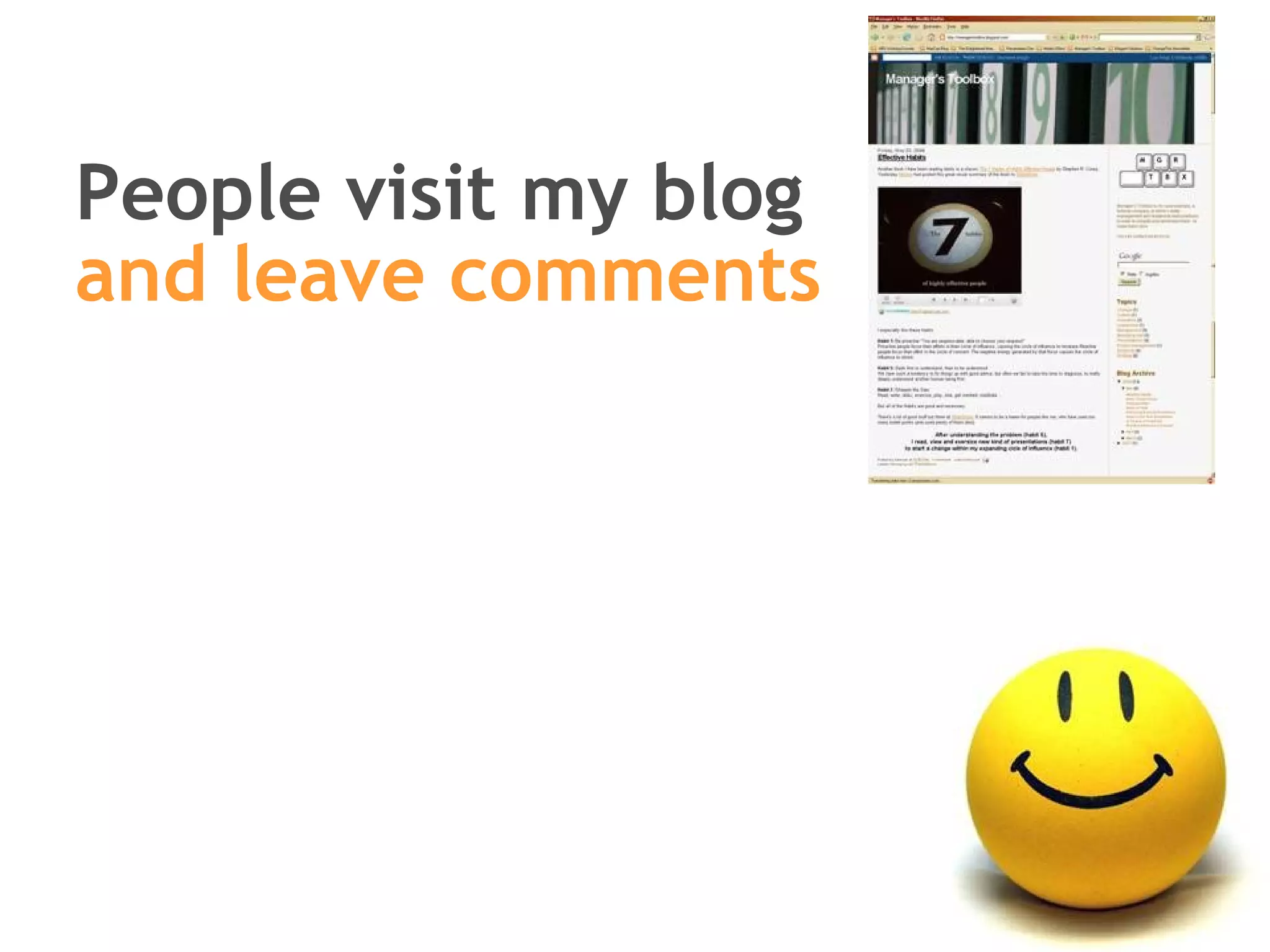 People visit my blog and leave comments 