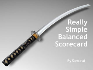Really Simple Balanced Scorecard By Samurai 