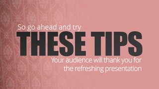 Really Bad Advice That Will Serve You Well #PresentationTips