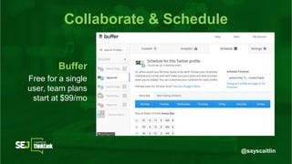 @sayscaitlin
Buffer
Collaborate & Schedule
 