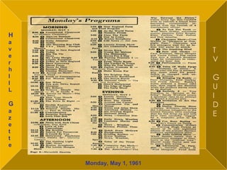 Monday, May 1, 1961   H a v e r  h I l L G a z e t t e T V G U I D E 