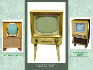 1953 Admiral Color
C1617A

1950 Zenith G2355

1954 RCA 17S351

 