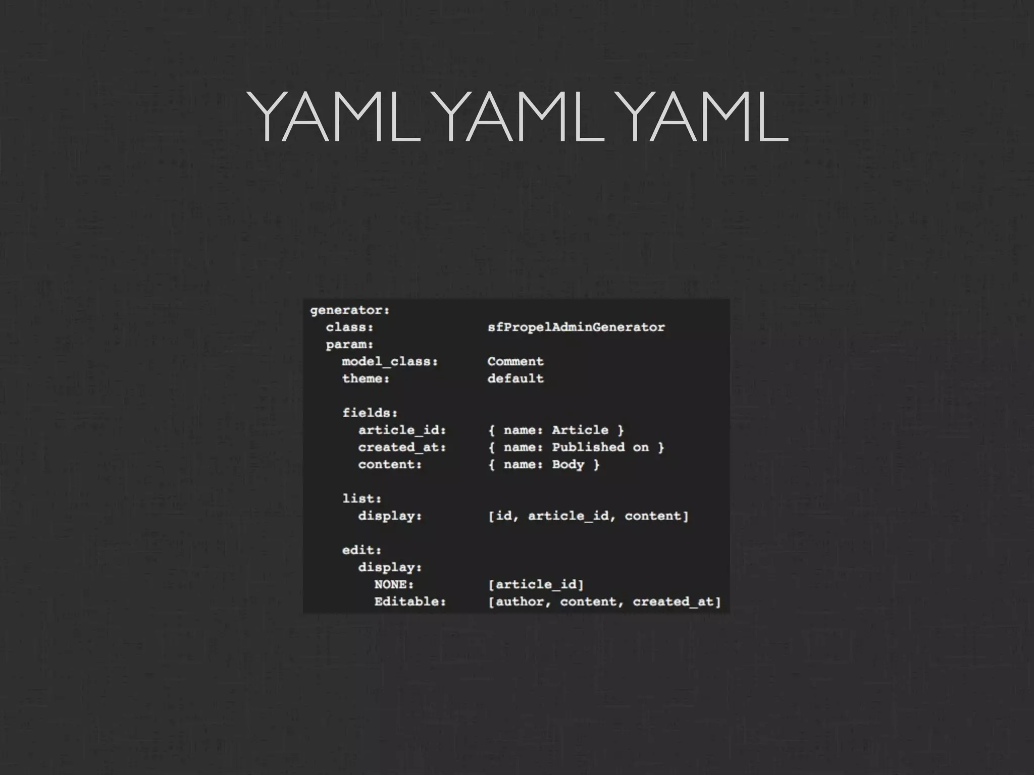YAML YAML YAML
 