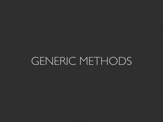 GENERIC METHODS
 