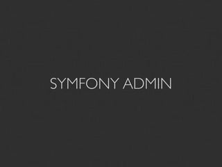 SYMFONY ADMIN
 