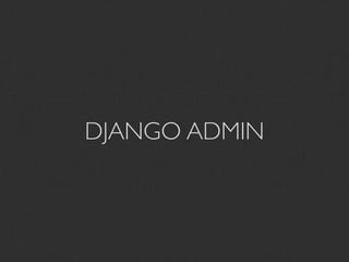 DJANGO ADMIN
 