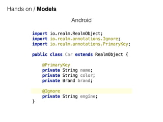 Hands on / Models
Android
 