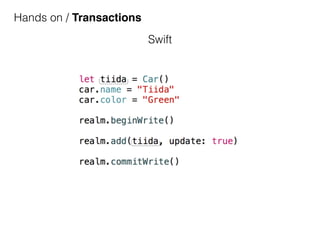 Hands on / Transactions
Swift
 