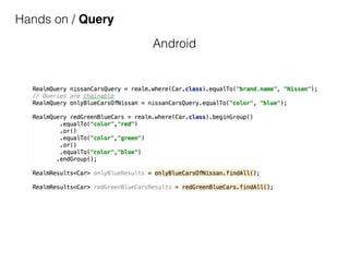Hands on / Query
Android
 