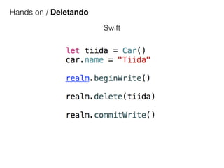 Hands on / Deletando
Swift
 