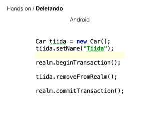 Hands on / Deletando
Android
 