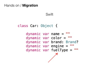 Hands on / Migration
Swift
 