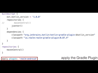 apply the Gradle Plugin
 