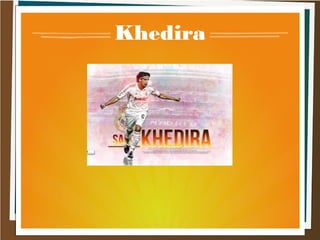 Khedira
 