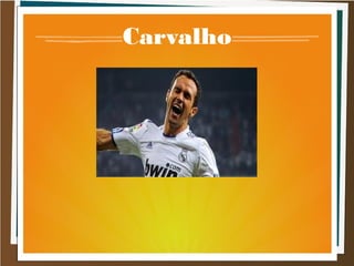 Carvalho
 