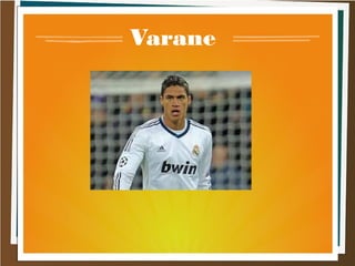Varane
 