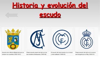 Historia y evolución del
escudo

 