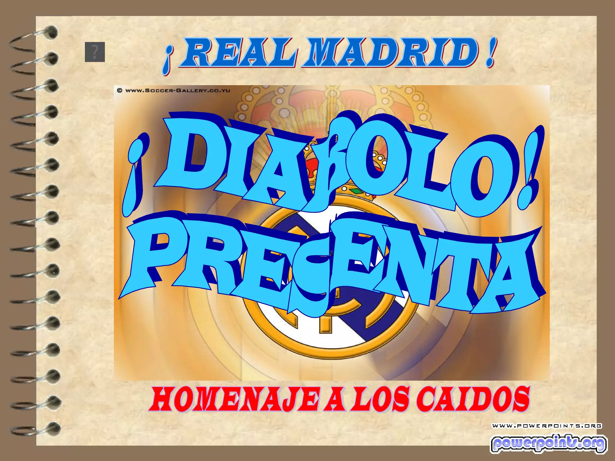¡ REAL MADRID ! HOMENAJE A LOS CAIDOS ¡ DIABOLO ! PRESENTA