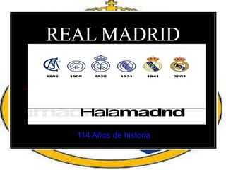 REAL MADRID

114 Años de historia

 
