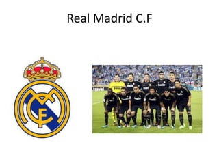 Real Madrid C.F

 