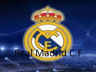 Real Madrid C.F
 