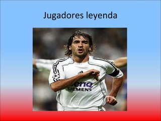 Jugadores leyenda 