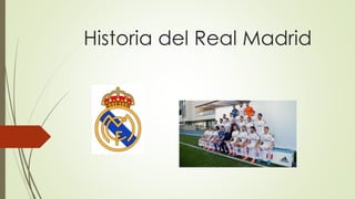 Historia del Real Madrid
 