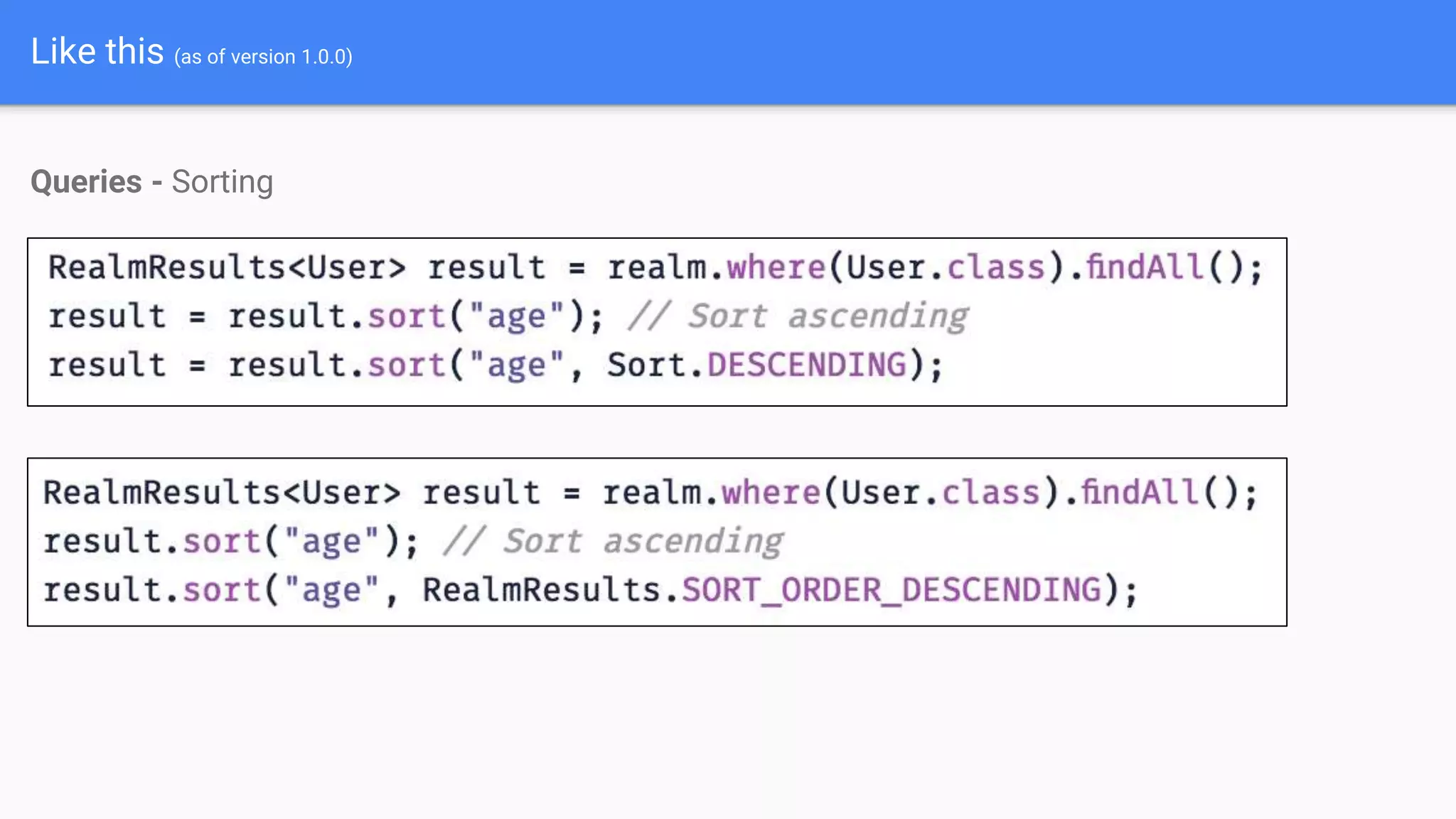 Like this (as of version 1.0.0)
Queries - Sorting
 